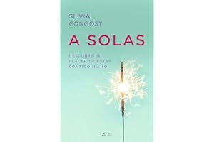 A solas: Descubre el placer de estar contigo mismo (Autoayuda y superación)