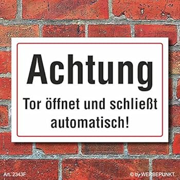 Schild Achtung, Tor öffnet und schließt automatisch, 3 mm Alu-Verbund ...