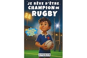 Je rêve d'être champion de Rugby: livre rugby enfant - Apporte confiance en soi et motivation - Histoire inspirante illustrée d'images en couleur - rugby cadeau- quizz