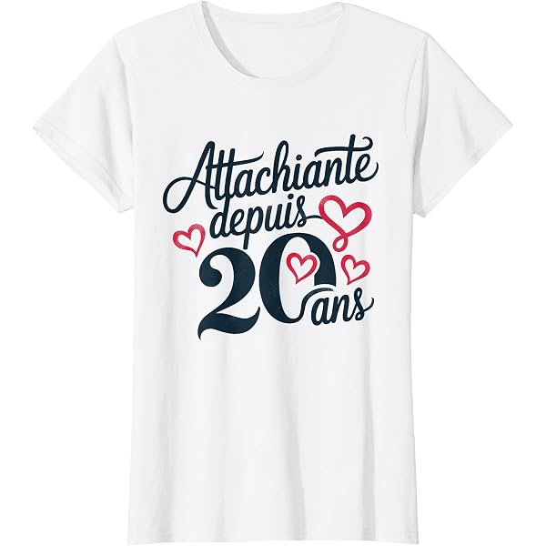 T-shirt Humour Femme 'Attachiante Depuis 50 Ans' - Cadeau Drôle Pour Anniversaire 50 Ans - Coupe Classique - Coton Léger - 6