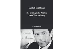 Der Fall Jörg Haider Die astrologische Analyse einer Verschwörung
