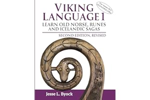 Viking Language 1: Learn Old Norse, Runes, and Icelandic Sagas (Viking Language Old Norse Icelandic Series, Band 1)