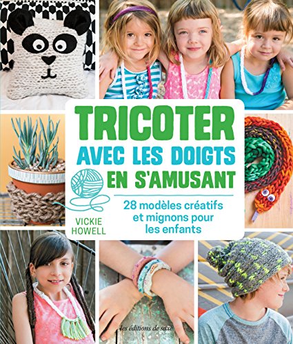 couverture de : Tricoter avec les doigts en s'amusant