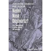 Neden Nasıl D&uuml;ş&uuml;n&uuml;r&uuml;z?: Etik, İnsan Doğası ve Beyin &Uuml;zerine Bir Tartışma