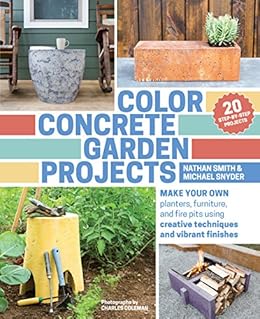 Color Concrete Garden Projects Make Your Own Planters Furniture
