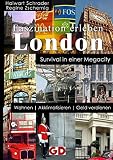 Faszination erleben: London. Survival in einer Megacity: Wohnen, Akklimatisieren, Geld verdienen by 