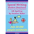 Speed Writing Modern Shorthand an Easy to Learn Note Taking System, Uk Spelling: Speedwriting a Modern System to Replace Shorthand for Faster Note Taking and Dictation