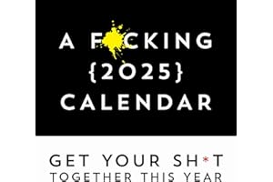 F*cking 2025 Wall Calendar: Get Your Sh*t Together This Year - Includes Stickers! (Calendars & Gifts to Swear By)