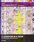 Adobe Premiere Pro CC Classroom in a Book 2014 by
