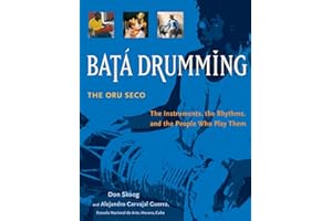 Bata Drumming: The Instruments, the Rhythms, and the People Who Play Them