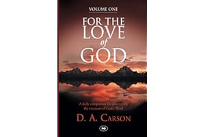 For the Love of God, Volume 1: A Daily Companion For Discovering The Riches Of God'S Word (Vol 1): v. 1 (For the Love of God: A Daily Companion for Discovering the Riches of God's Word)