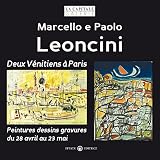 Image de Marcello e Paolo Leoncini. Deux vénitiens à paris. Peintures dessins gravures du 28 avril au 23 mai. Ediz. illustrata