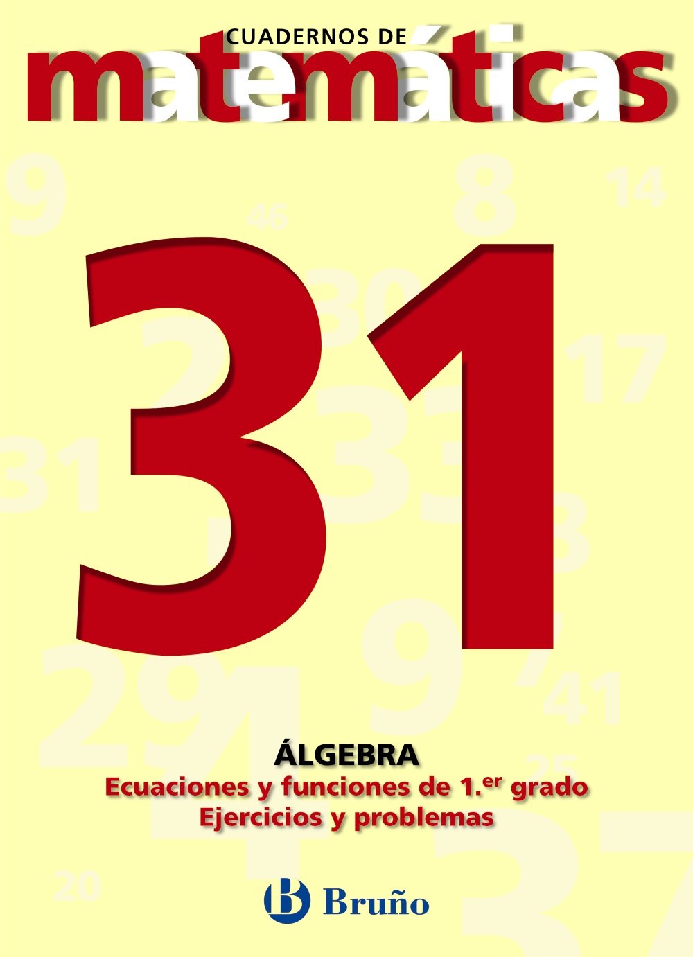 31 Ecuaciones y funciones de primer grado Ejercicios y problemas