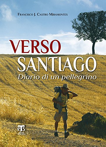 Verso Santiago. Diario di un pellegrino