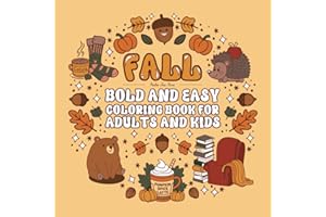 FALL - bold and easy coloring book for adults and kids: large print | illustrations with thick lines | square | simple | relaxing | women | teens | toddlers ages 1-3 4-8 | autumn | thanksgiving