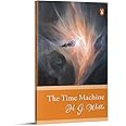 Penguin Select Classics: The Time Machine: (Original, Unabridged Classic)
