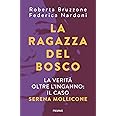 La ragazza del bosco. La verità oltre l'inganno: il caso Serena Mollicone