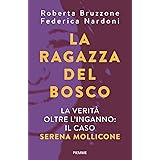 La ragazza del bosco. La verità oltre l'inganno: il caso Serena Mollicone