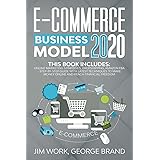 E-Commerce Business Model 2020: This Book Includes: Online Marketing Strategies, Dropshipping, Amazon FBA - Step-by-Step Guid