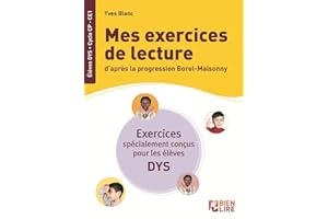 Mes exercices de lecture d'après la progression Borel-Maisonny: Spécial enfants dys