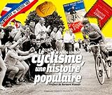Le Cyclisme, une Histoire Populaire