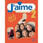 J'aime. M&eacute;thode de fran&ccedil;ais. Livre de l'eleve. Cahier d'activit&eacute;s. (Livello A2.1). Per la Scuola media. Con espansione online