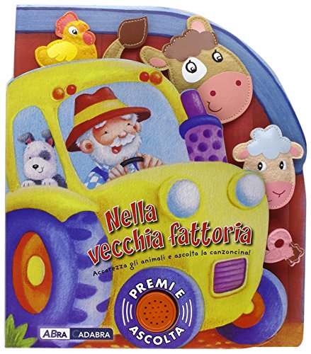 Nella vecchia fattoria. Libro sonoro. Ediz. illustrata