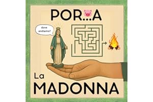 PORTA LA MADONNA: 80 Labirinti per Accompagnarla in Posti Incredibilmente Blasfemi | Idea per Regali Stupidi e Divertenti per Lui, Fidanzato, Amico, ... Natale, Compleanno, Avvento e Secret Santa!