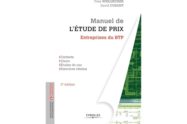 Manuel de l'étude de prix : Entreprises du BTP, Contexte, Cours, Etudes de cas, Exercices résolus