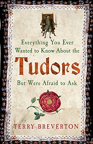 Download Everything You Ever Wanted to Know About the Tudors But Were Afraid to Ask Download Everything You Ever Wanted to Know About the Tudors But Were Afraid to Ask