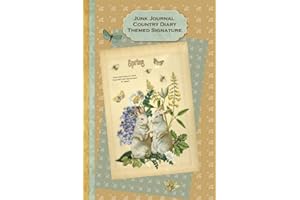 Junk Journal Country Diary Themed Signature: Full color 6 x 9 slim Paperback with extra ephemera / embellishments to cut out and paste in - no sewing needed!