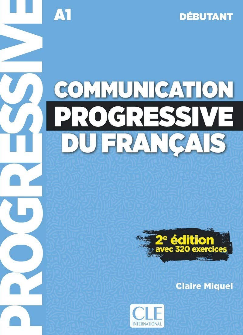 Communication progressive du français. A1.1-C1. Niveau débutant. Per le Scuole superiori. Con CD-Audio