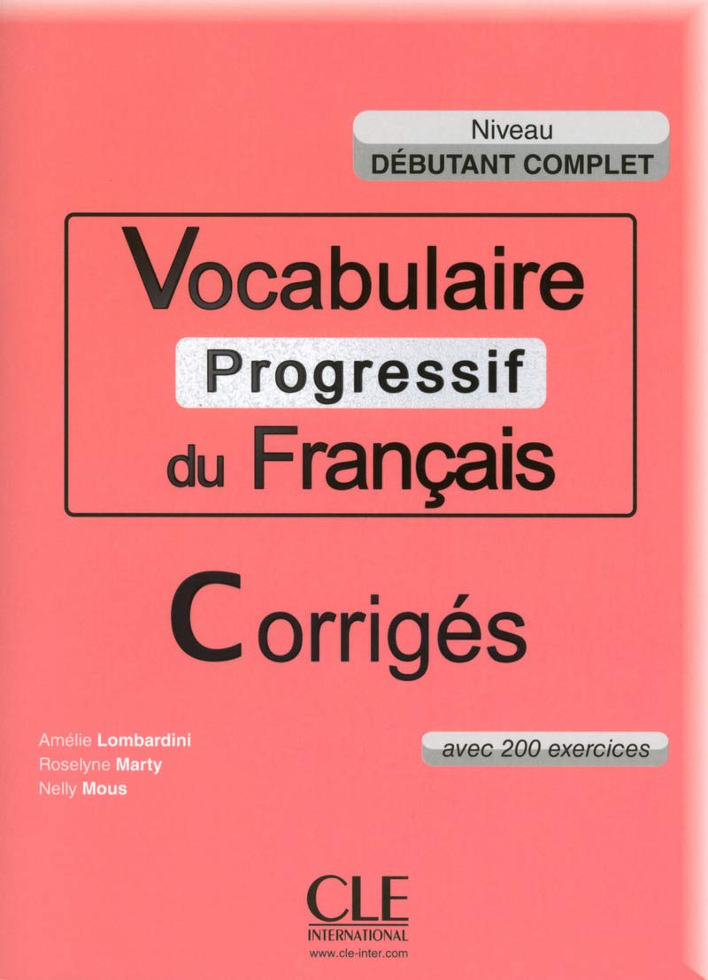 Vocabulaire progressif du français. Corrigés. Per le Scuole superiori. Con Libro: Fascicolo soluzioni