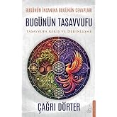 Bug&uuml;n&uuml;n Tasavvufu: Tasavvufa Giriş ve Derinleşme