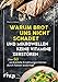 Produktbild Warum Brot uns nicht schadet und Mikrowellen keine Vitamine zerstören: Über 60 verbreitete Ernährungsirrtümer durch Fakten widerlegt