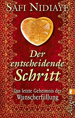 Der entscheidende Schritt: Das letzte Geheimnis der Wunscherfüllung