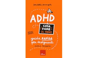 ADHD cosa fare (e non). Guida rapida per insegnanti. Scuola primaria