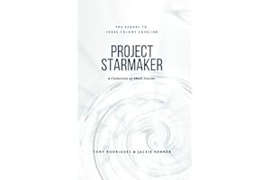 Project Starmaker: The Sequel to Ceres Colony Cavalier - A Collection of Short Stories