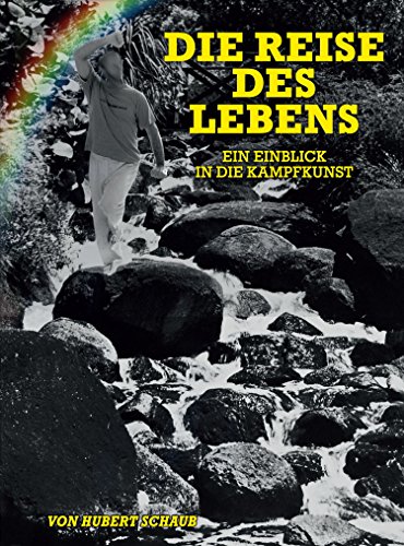 Download Die Reise des Lebens: Ein Einblick In Die Kampfkunst Download Die Reise des Lebens: Ein Einblick In Die Kampfkunst