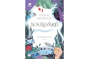 Boulevard. Libro 1: La versión de Flor (edición revisada por la autora)