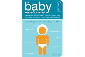 The Baby Owner's Manual: Operating Instructions, Trouble-Shooting Tips, and Advice on First-Year Maintenance: 1
