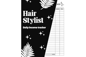 Independent Hairstylist Daily Income Tracker: Hair Dresser's Book Keeping Log Book to Track Daily Services, Products Used, Amount and Tips,