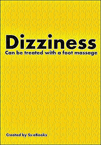 Dizziness: Frequent dizziness (Chronic) can be treated with a foot massage. (English Edition) Dizziness: Frequent dizziness (Chronic) can be treated with a foot massage. (English Edition)