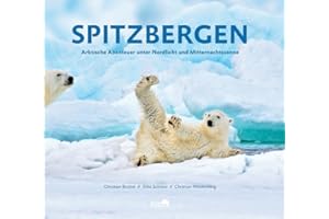Spitzbergen: Arktische Abenteuer unter Nordlicht und Mitternachtssonne