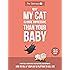 Why My Cat Is More Impressive Than Your Baby