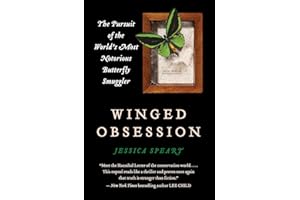 Winged Obsession: The Pursuit of the World's Most Notorious Butterfly Smuggler – An Extraordinary True Crime Story of Illegal Insect Trade and Greed