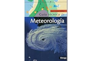 Guía Técnica De Meteorología (GUIAS DEL NATURALISTA-ASTRONOMÍA-METEOROLOGÍA)