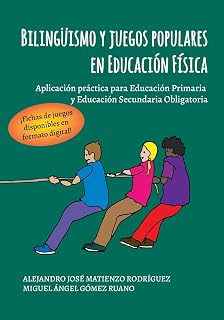 Bilingüismo y juegos populares en Educación Física: Aplicación práctica para Educación Primaria y Educación Secundaria Obligatoria