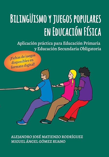 Portada de Bilingüismo y juegos populares en Educación Física: Aplicación práctica para Educación Primaria y Educación Secundaria Obligatoria