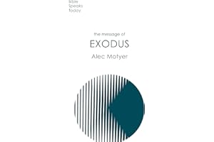 The Message of Exodus: The Days Of Our Pilgrimage (The Bible Speaks Today Old Testament)